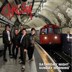 Chelsea : Saturday Night Sunday Morning
